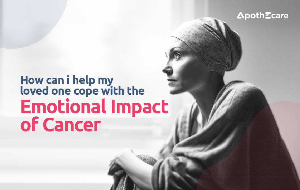 How can i help my loved one cope with the Emotional impact of cancer blog